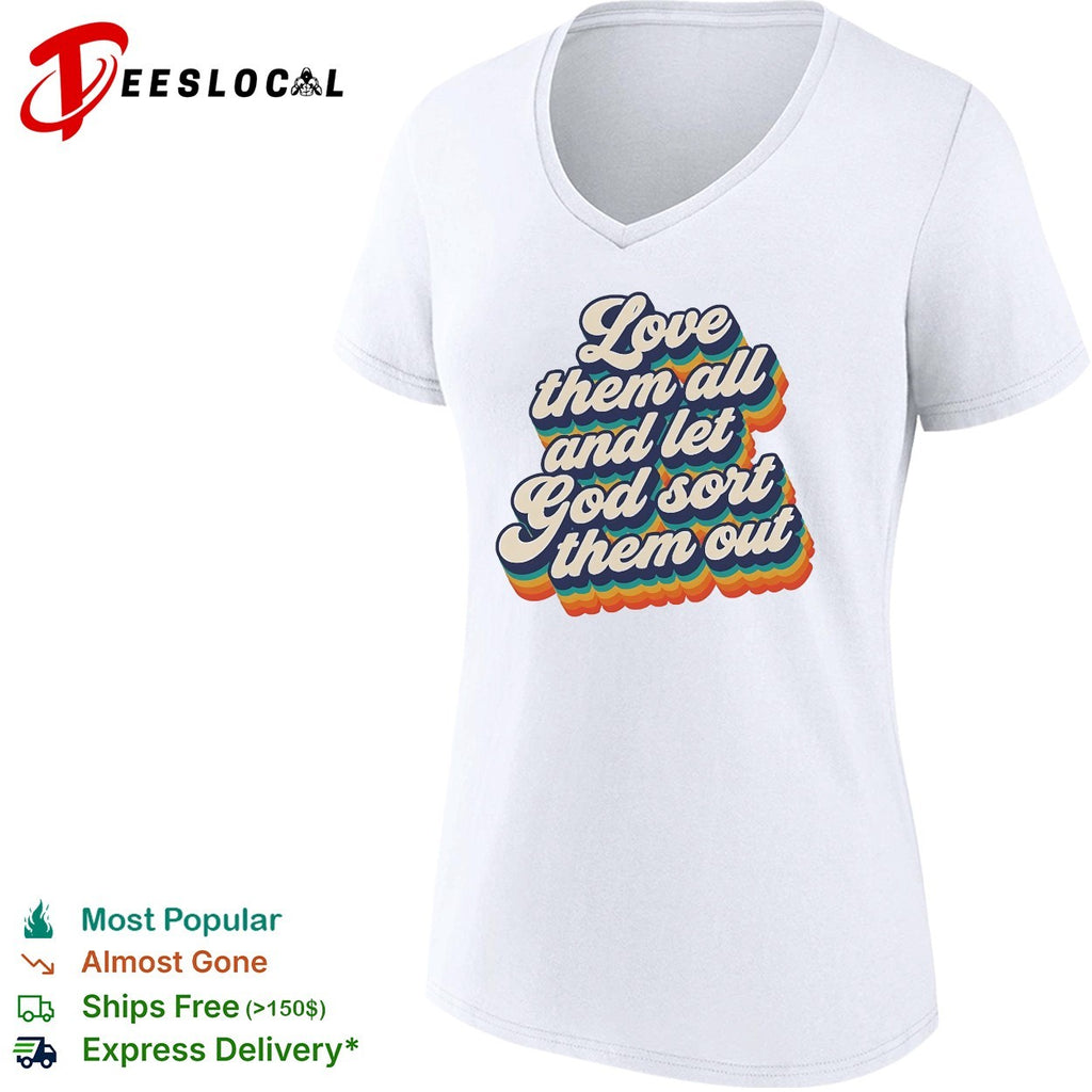 Love them all and let God sort them out retro rainbow text shirt