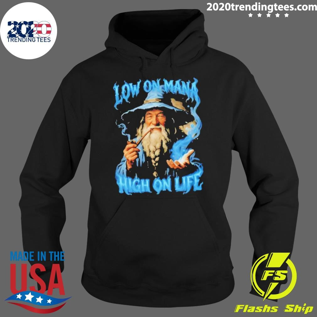 Low On Mana High On Life Wizard Shirt