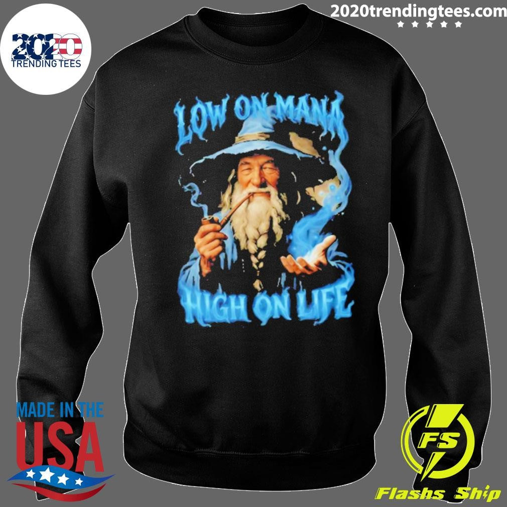 Low On Mana High On Life Wizard Shirt