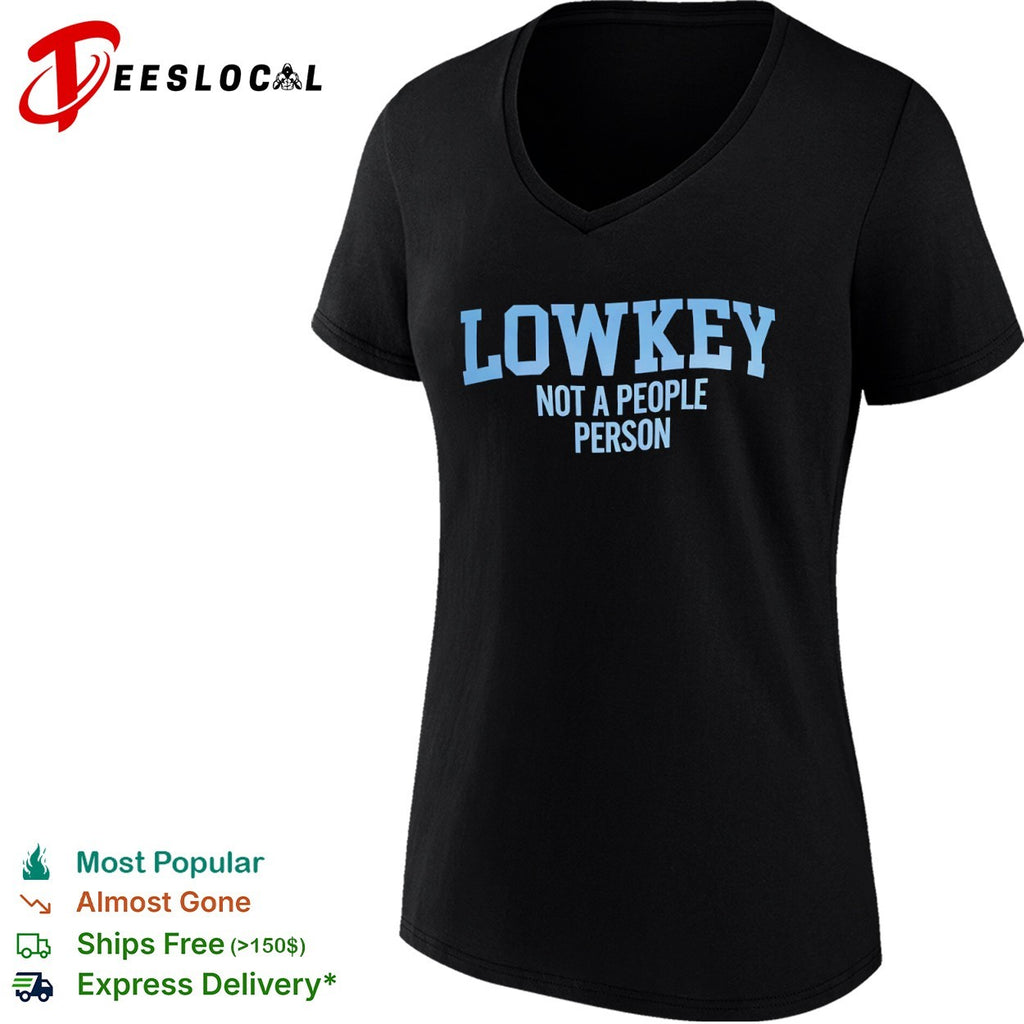 Lowkey not a people person shirt