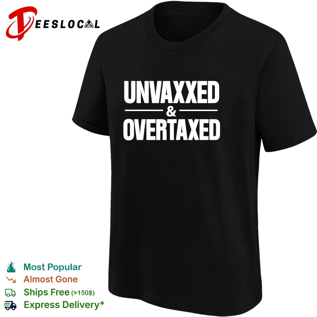 Luke Rudkowski Unvaxxed and Overtaxed shirt