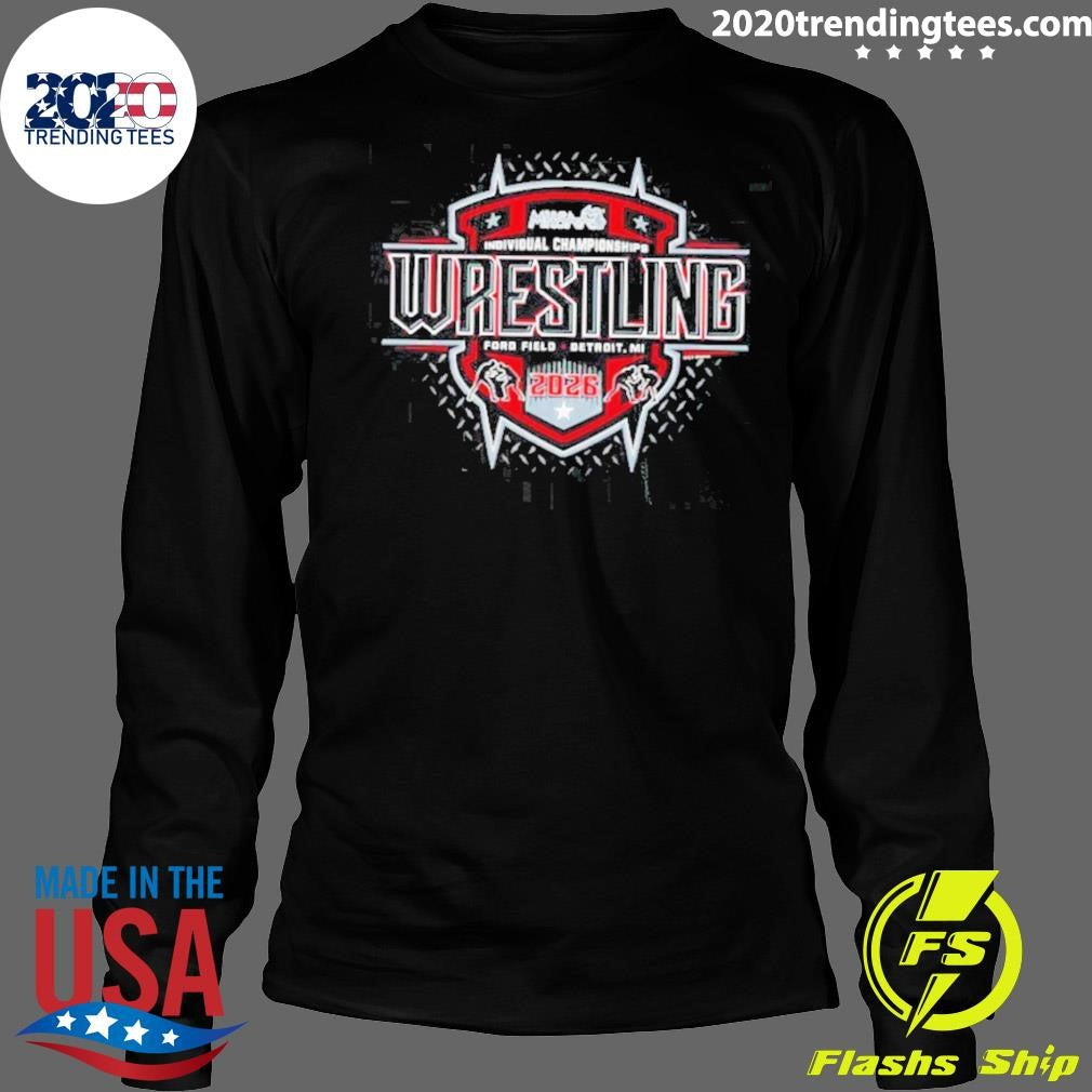 MHSAA Individual Wrestling Championships 2026 Ford Field Detroit Mi Shirt