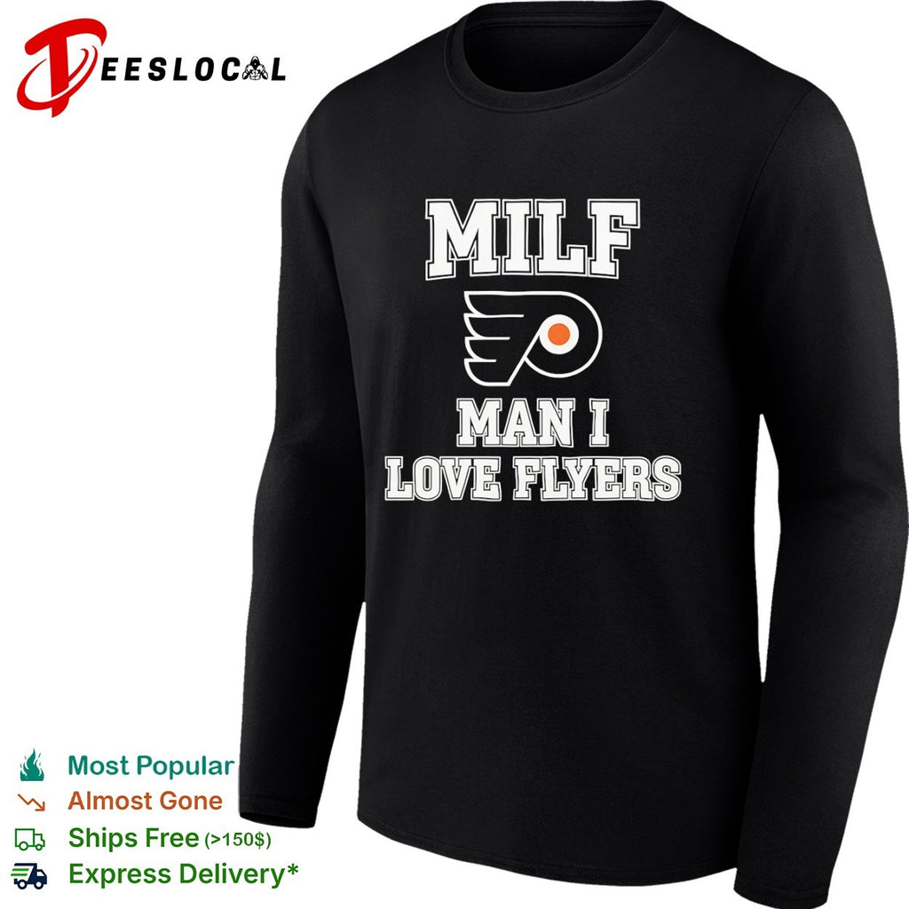 MILF Man I Love Flyers Philadelphia Flyers NHL shirt