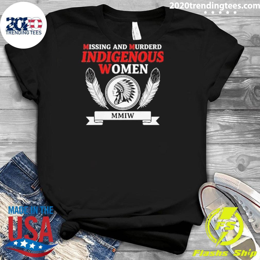 MMIW Missing And Murdered Indigenous Women Shirt