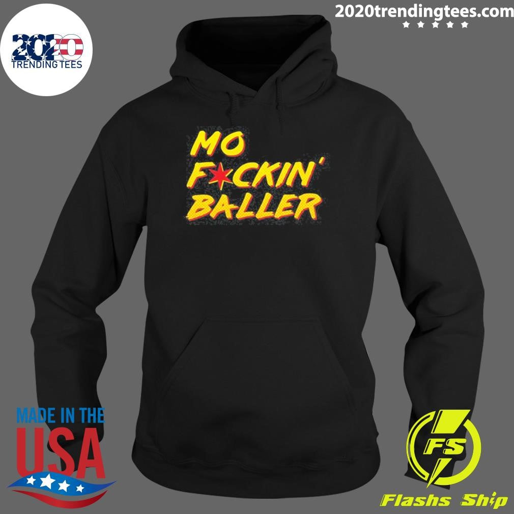 MO F ckin’ Baller Shirt