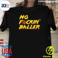 MO F ckin’ Baller Shirt