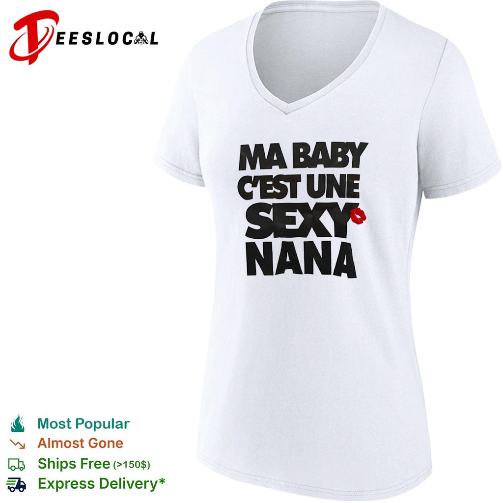 Ma baby c’est une sexy nana shirt