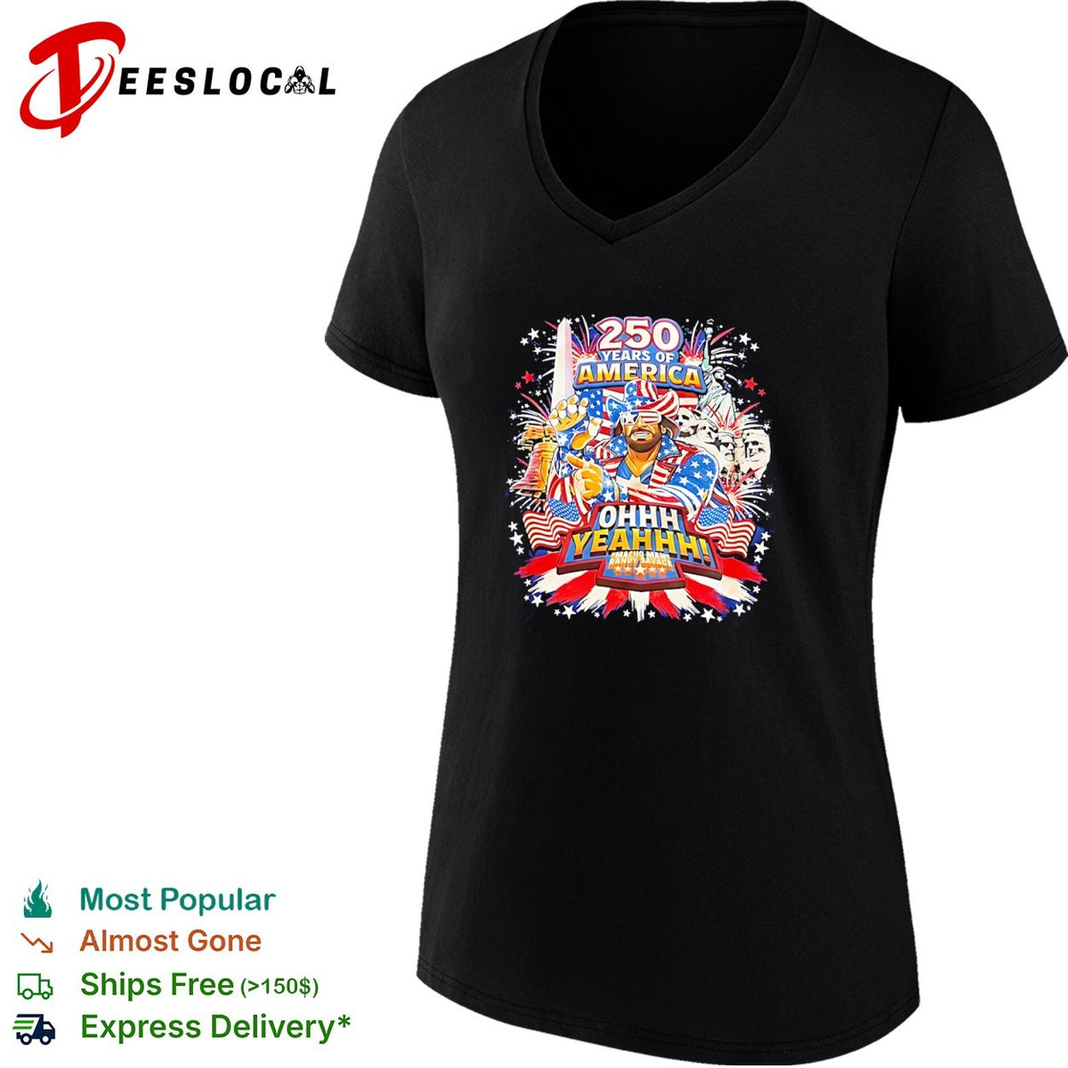 Macho Man Randy Savage 250 Years of America Ohhh Yeahhh Independence Day shirt