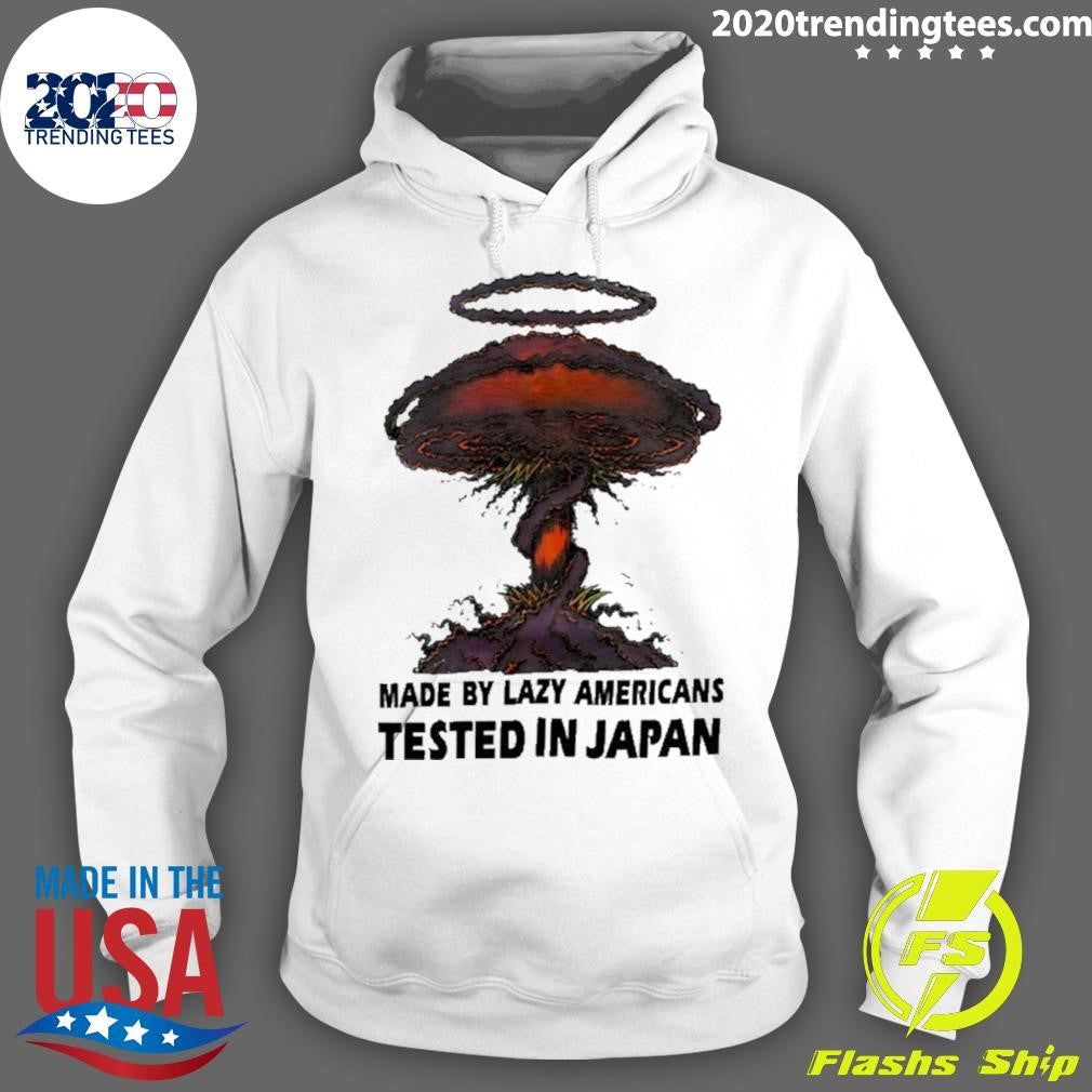 Made By Lazy Americans Tested In Japan Shirt