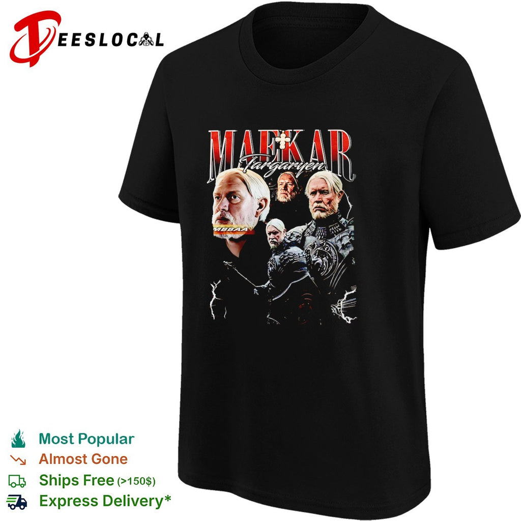Maekar Targaryen House of the Dragon HBO Game of Thrones shirt