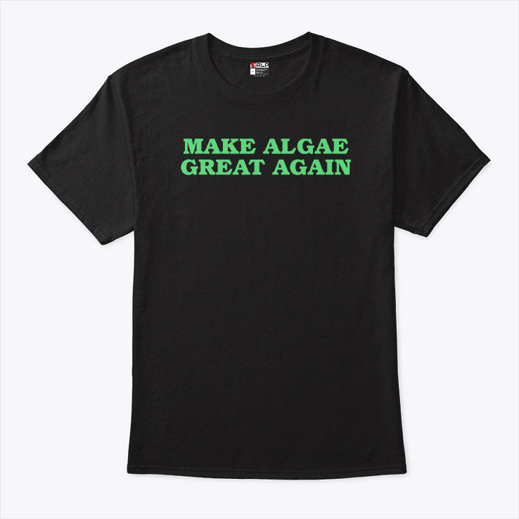 Make Algae Great Again T Shirt