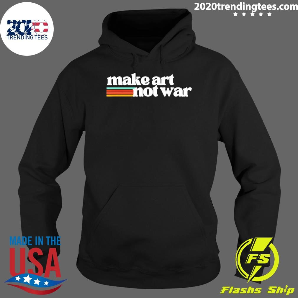 Make Art Not War Shirt