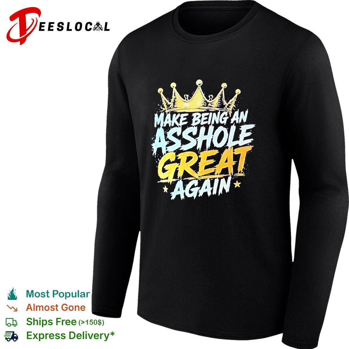 Make Being an Asshole Great Again shirt