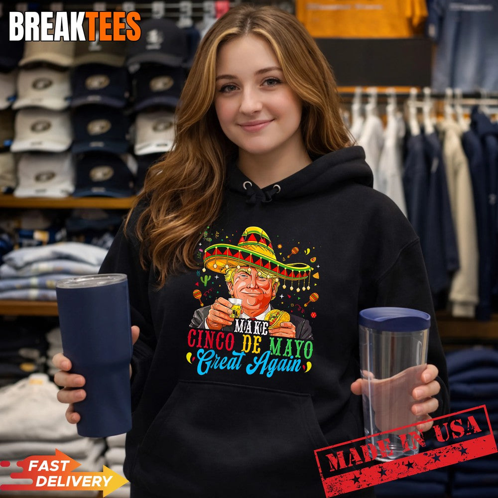 Make Cinco De Mayo Great Again Fiesta Funny Trump Meme Shirt