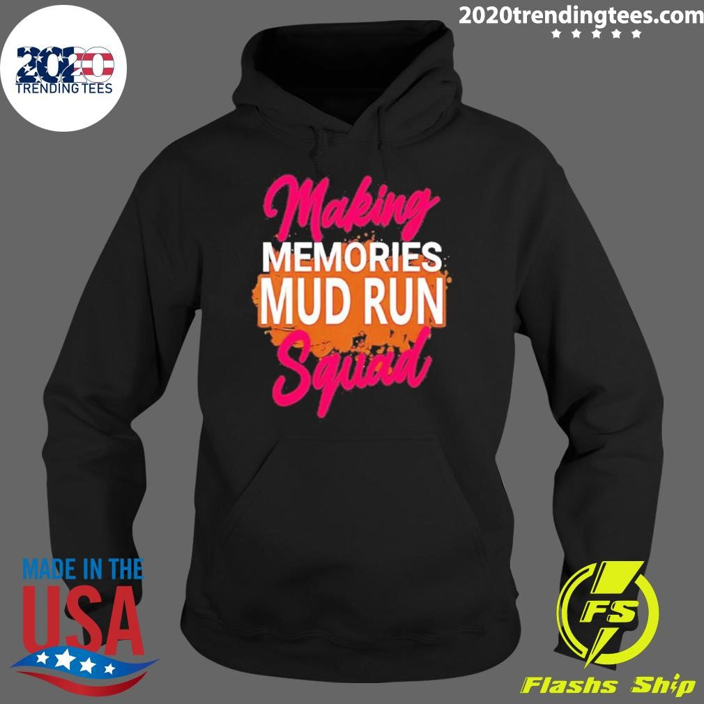 Making Memories Mud Run Squad Shirt