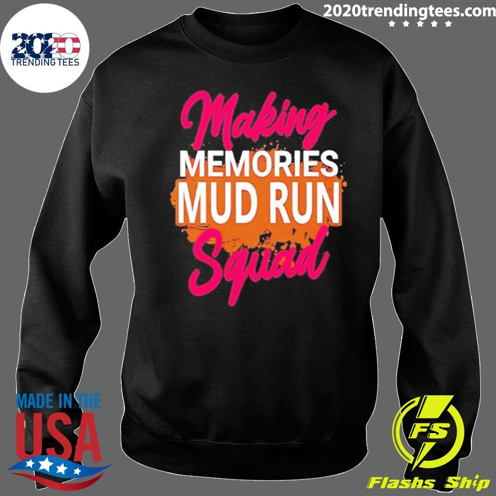 Making Memories Mud Run Squad Shirt