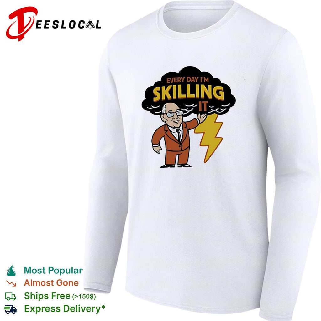 Man every day I’m skilling it thunder shirt