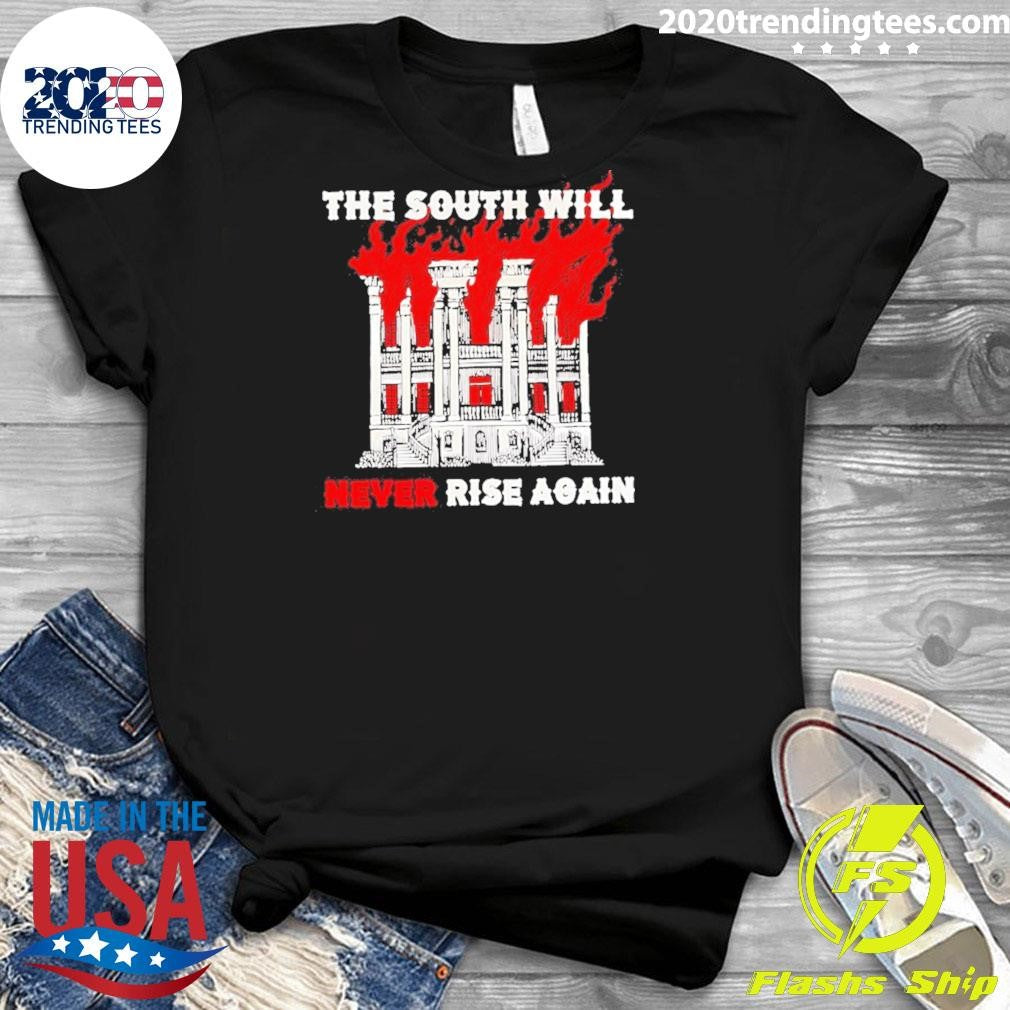 Mansion Fire The South Will Never Rise Again Shirt