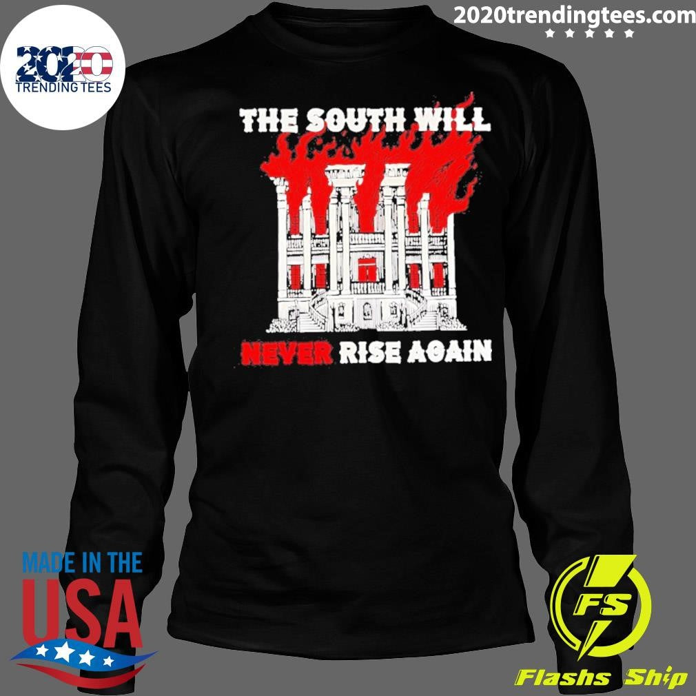 Mansion Fire The South Will Never Rise Again Shirt