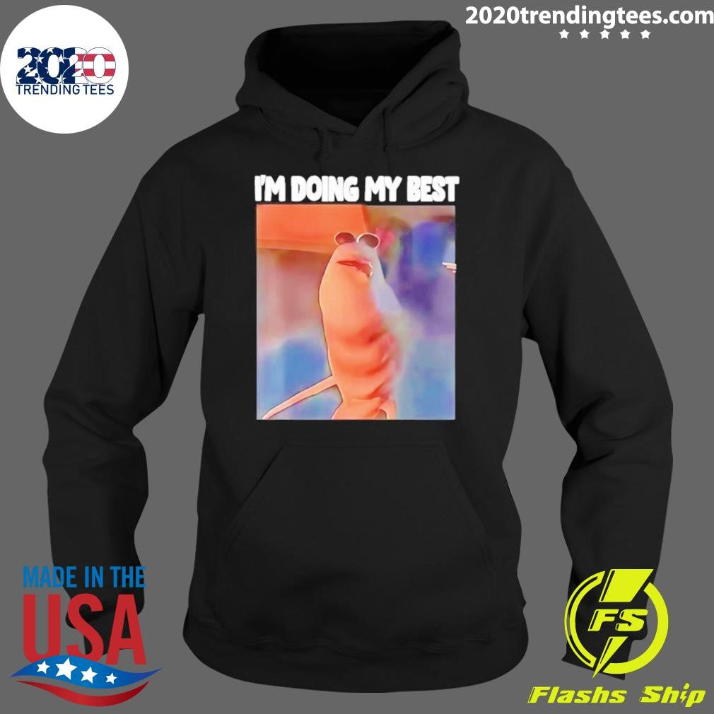 Marcus The Worm Meme I’m Doing My Best Shirt