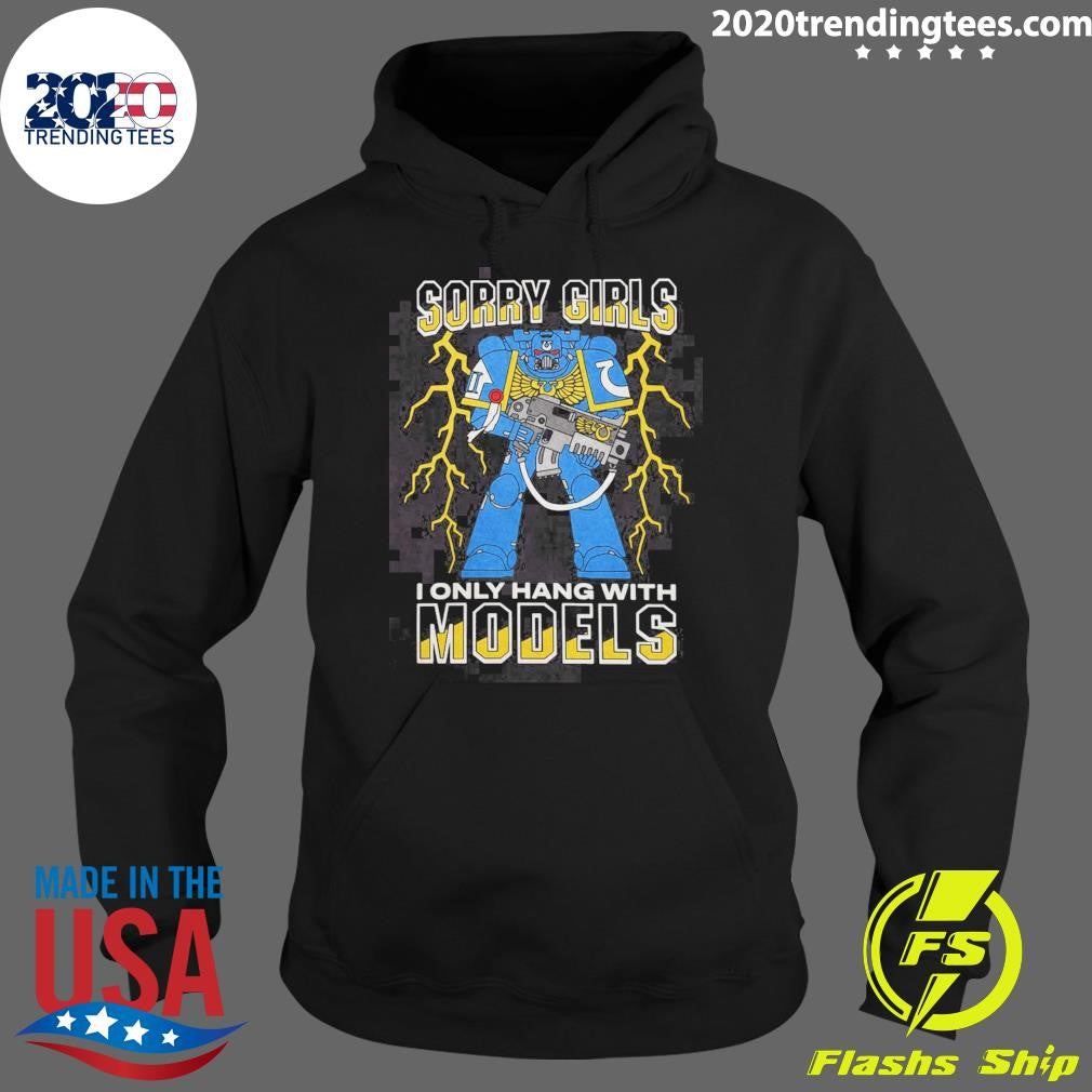 Marine Power Armor Mark VII Sorry Girls I Only Hang With Models Shirt