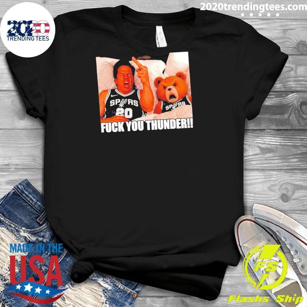 Mark Wahlberg Teddy Go Spurs Go San Antonio Spurs Basketball Fuck You Thunder Shirt