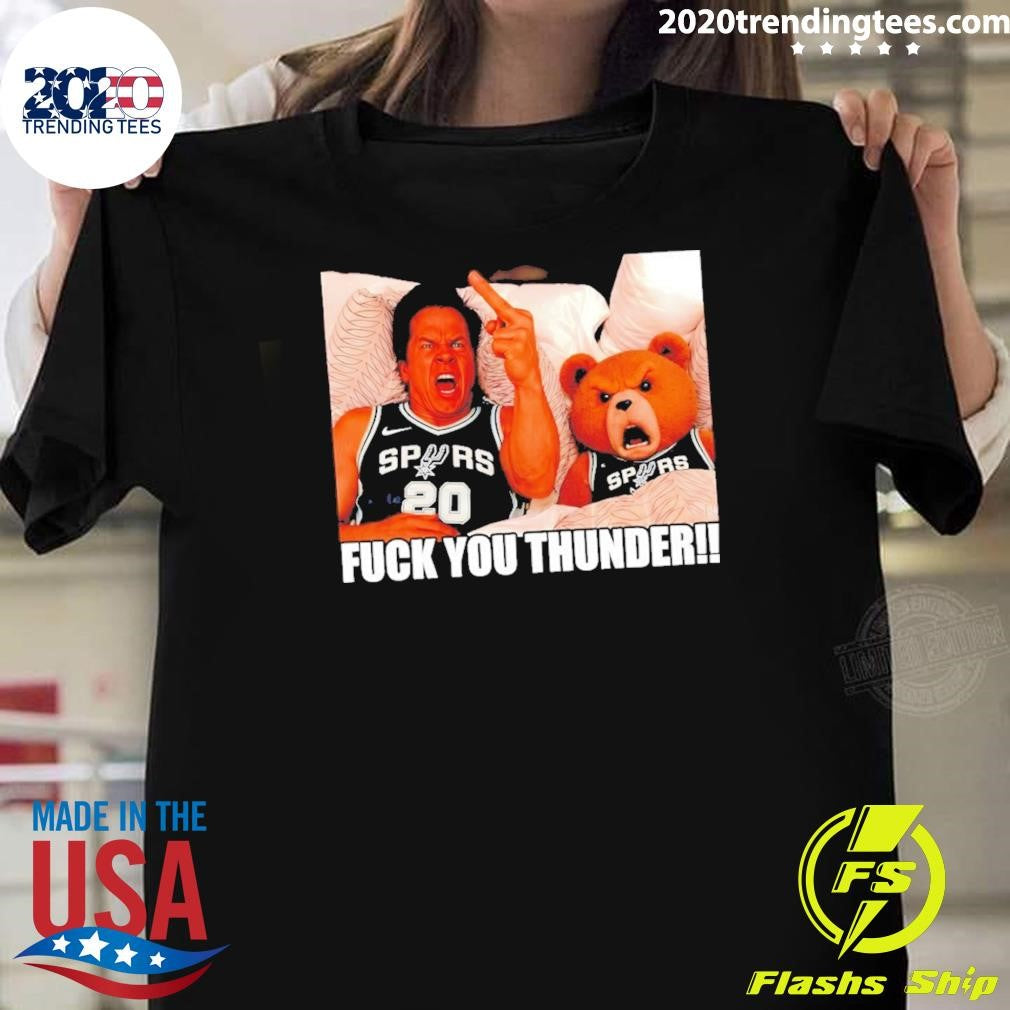 Mark Wahlberg Teddy Go Spurs Go San Antonio Spurs Basketball Fuck You Thunder Shirt