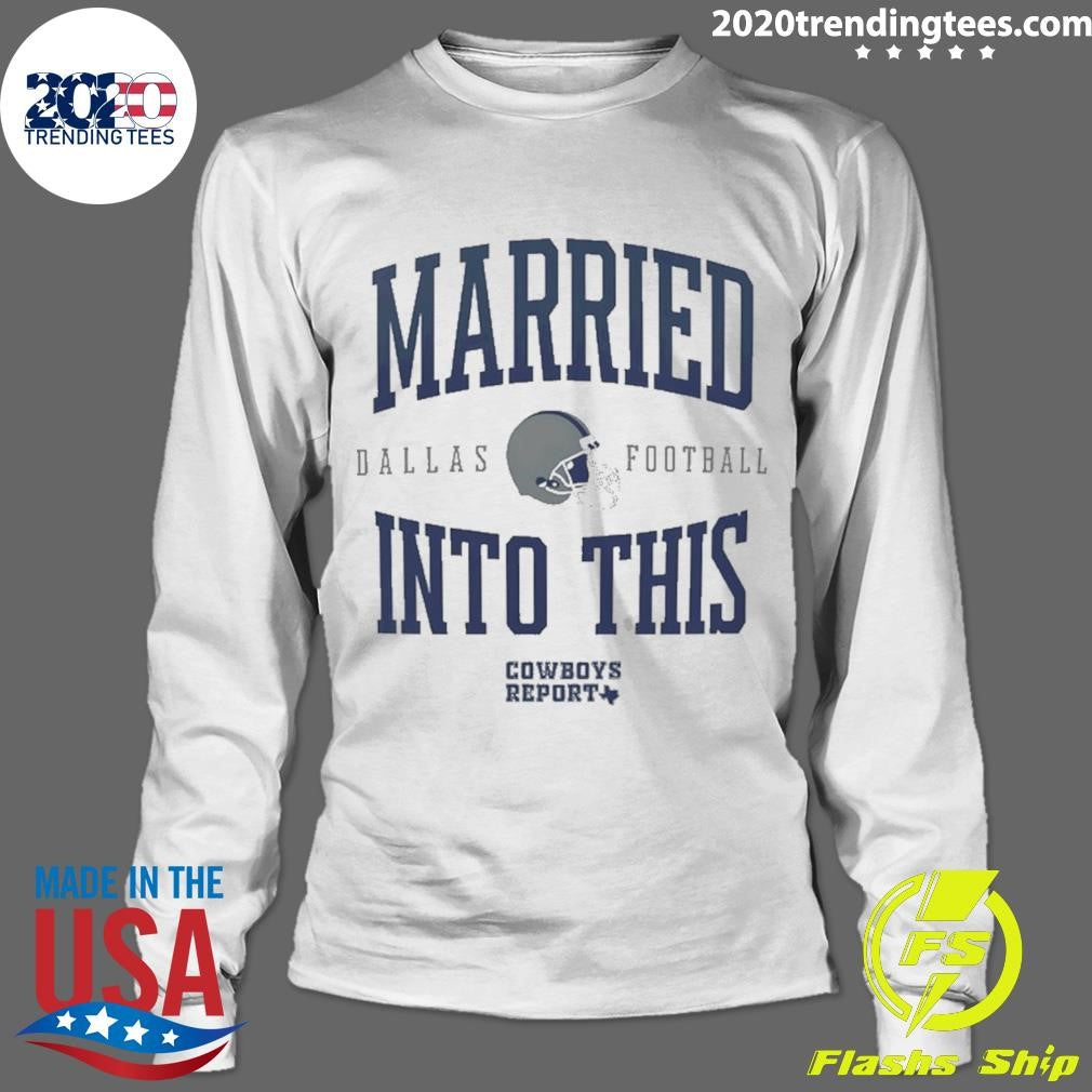 Married Into This Dallas Cowboys Football Helmet Shirt