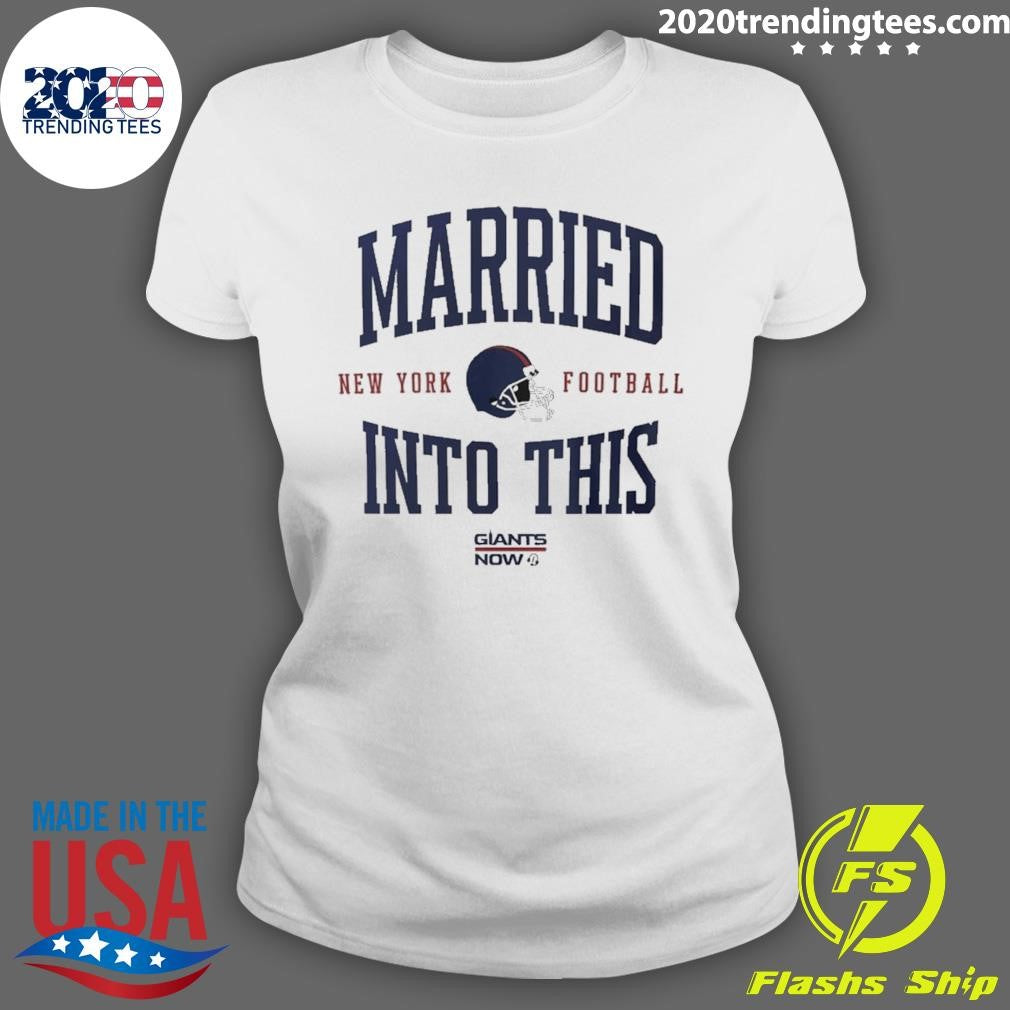 Married Into This New York Giants Football Helmet Shirt