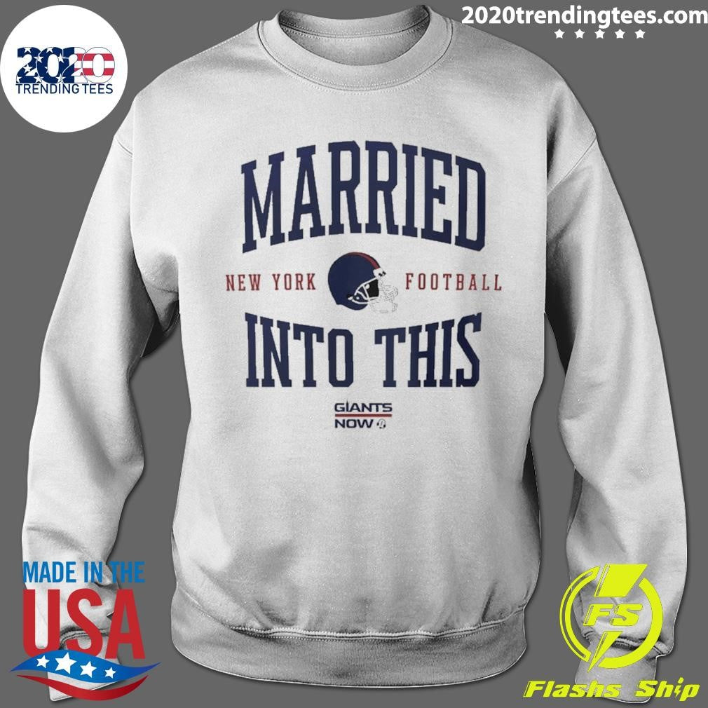 Married Into This New York Giants Football Helmet Shirt