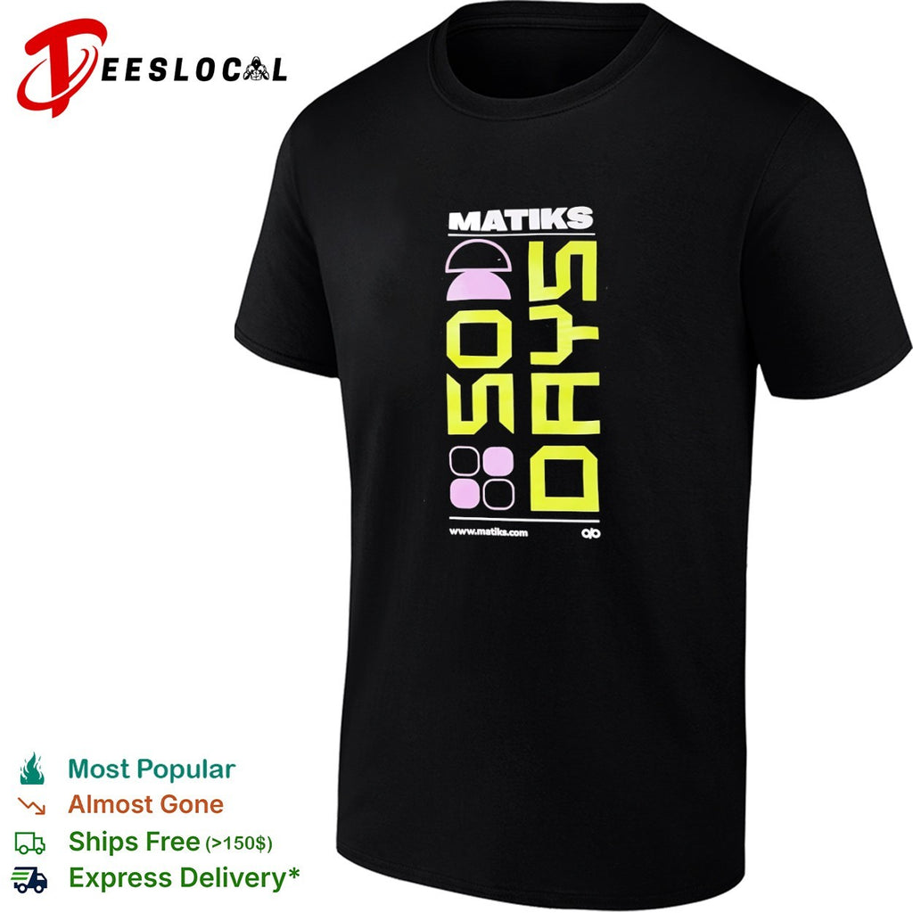 Matiks Good Days shirt
