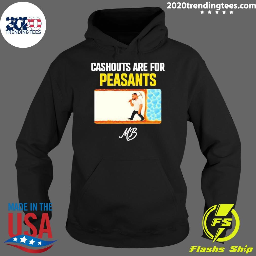 Matty Betss Cashouts Are For Peasants Shirt