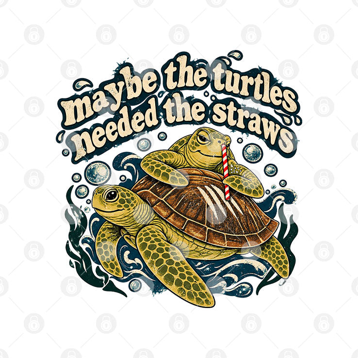 Maybe The Turtles Needed The Straws Tee Shirt