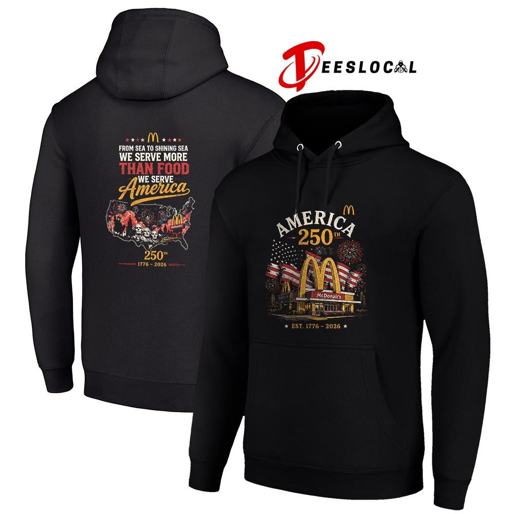 Mc Donals’s America 250th from sea to shining sea we serve more than food shirt