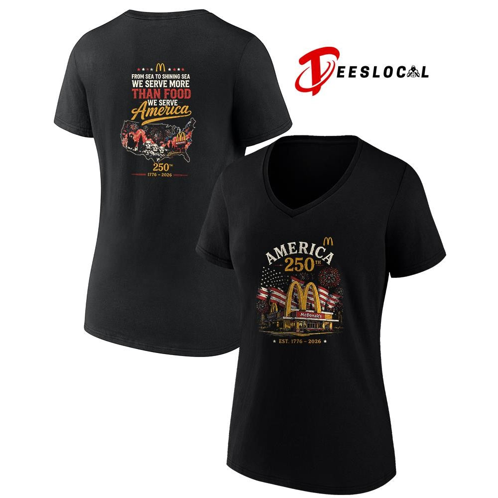 Mc Donals’s America 250th from sea to shining sea we serve more than food shirt