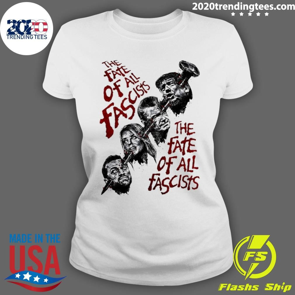United Against Fascism, The Fate Of All Fascists Anti Trump Shirt