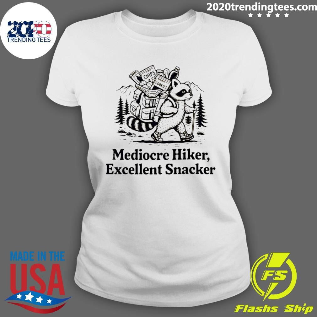 Mediocre Hiker Excellent Snacker Raccoon Shirt