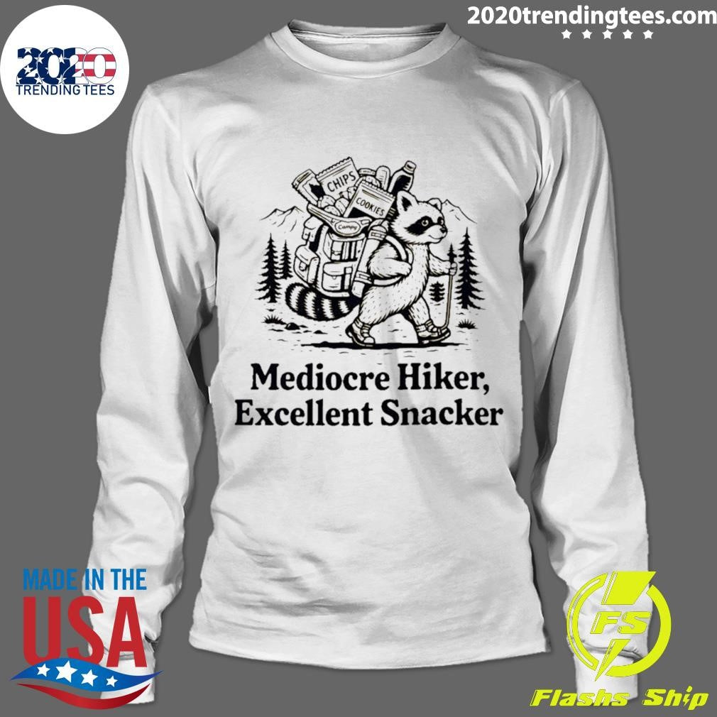 Mediocre Hiker Excellent Snacker Raccoon Shirt