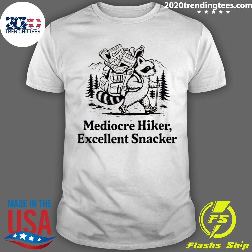 Mediocre Hiker Excellent Snacker Raccoon Shirt