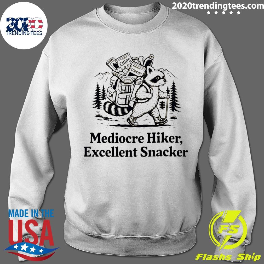 Mediocre Hiker Excellent Snacker Raccoon Shirt