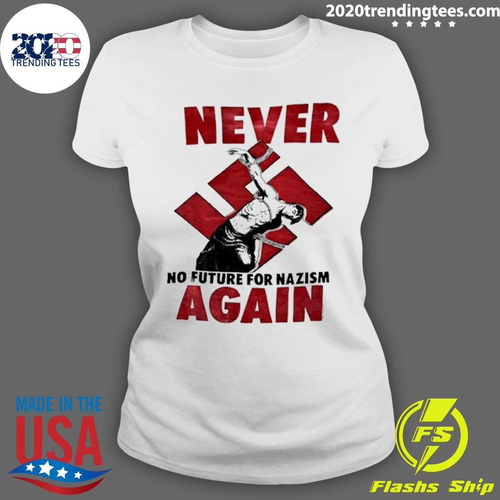 Mein Never No Future For Nazism Again Shirt