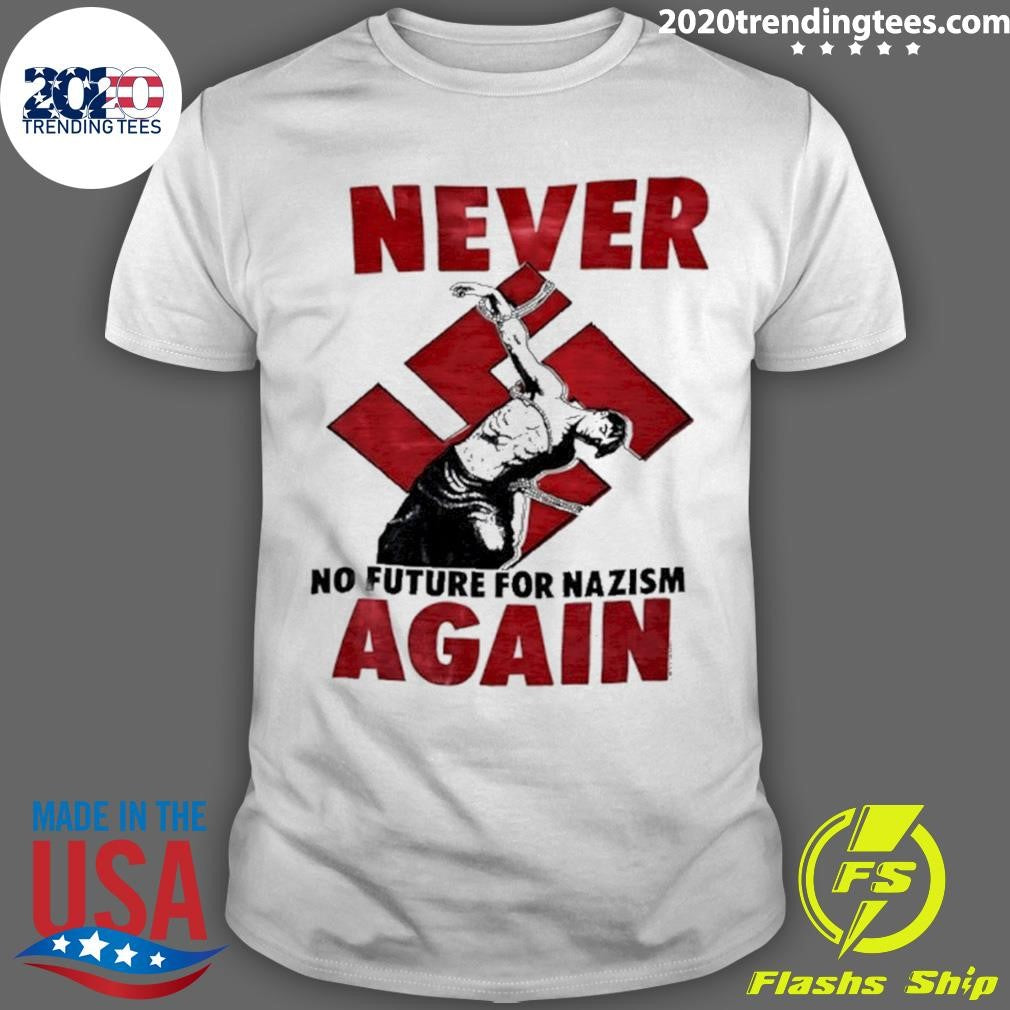 Mein Never No Future For Nazism Again Shirt