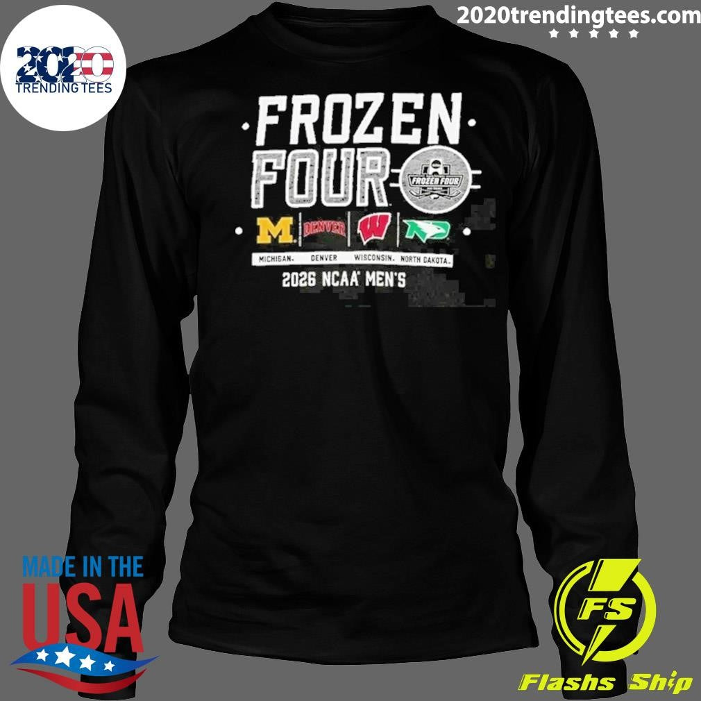 Men’s Frozen Four 2026 4 Teams Michigan Denver Wisconsin North Dakota Shirt