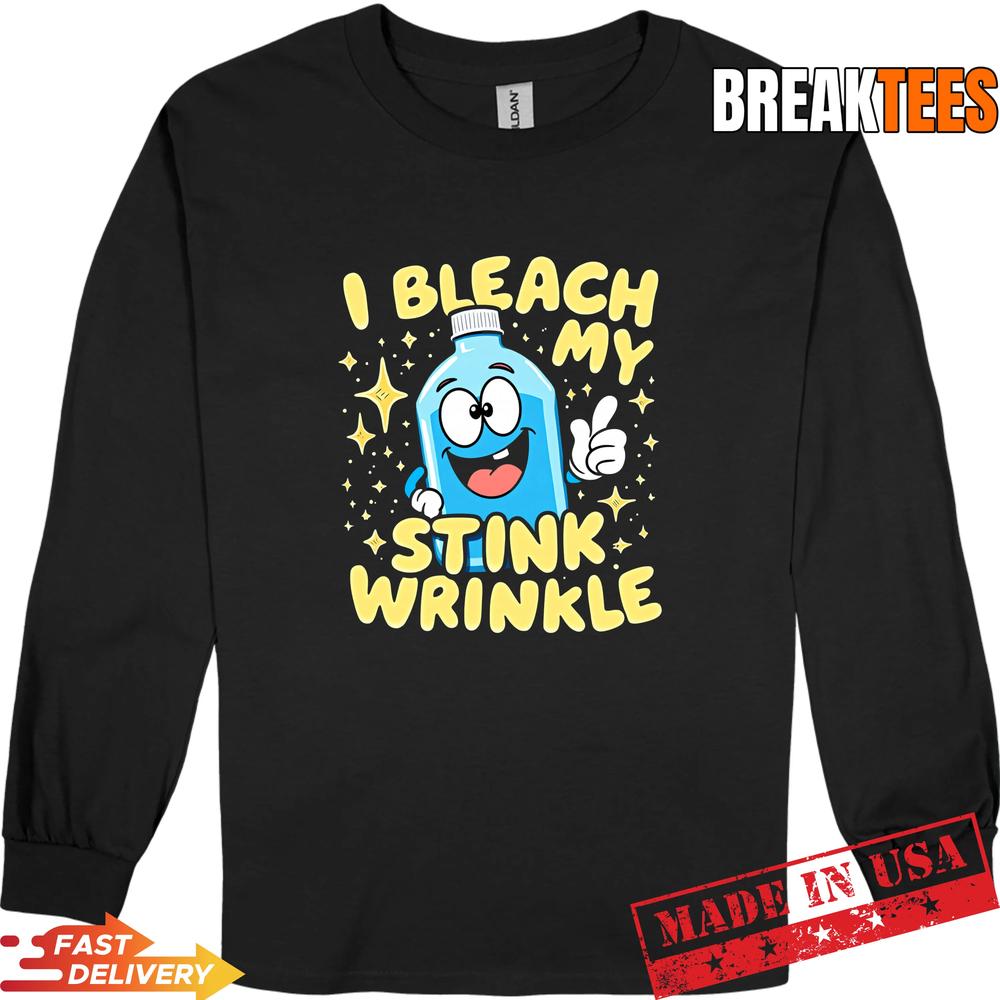Mens I Bleach My Stink Wrinkle Humorous Saying T-Shirt