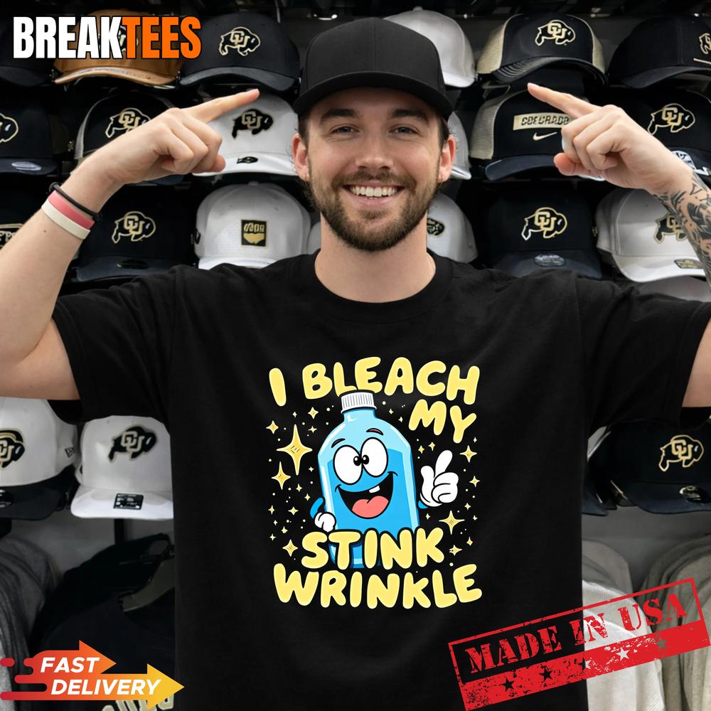 Mens I Bleach My Stink Wrinkle Humorous Saying T-Shirt