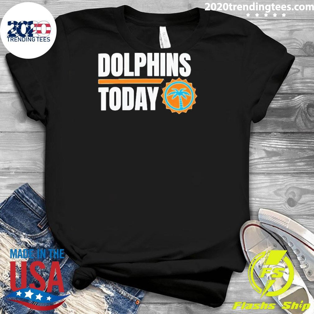 Miami Dolphins Today Shirt