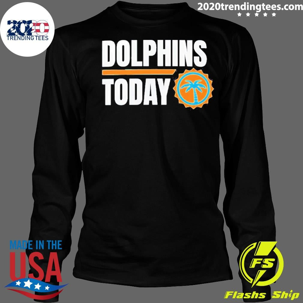 Miami Dolphins Today Shirt