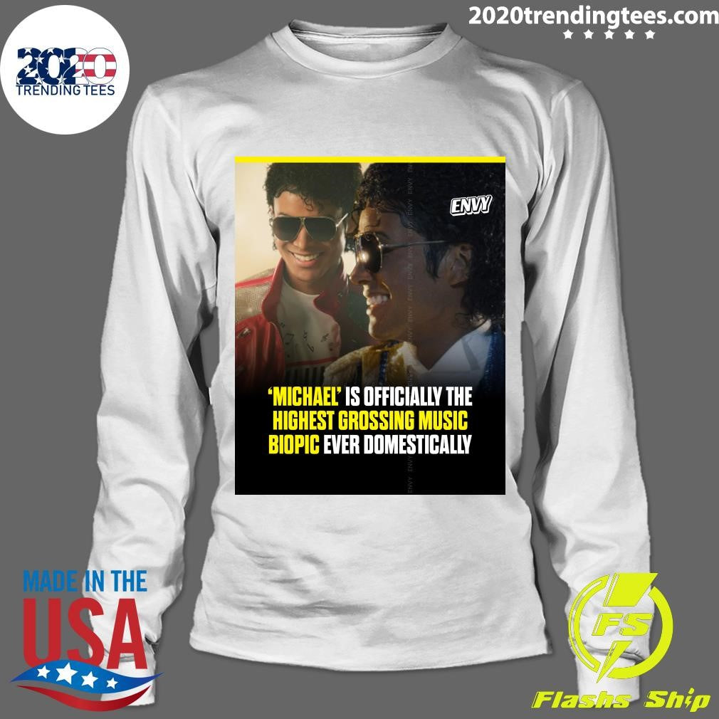 Michael Is Officially The Highest Grossing Music Biopic Ever Domestically Shirt