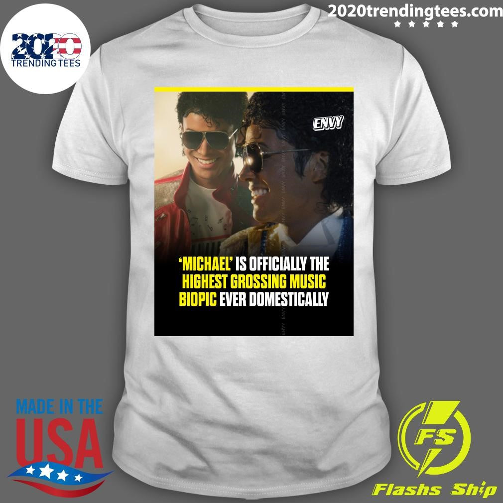 Michael Is Officially The Highest Grossing Music Biopic Ever Domestically Shirt
