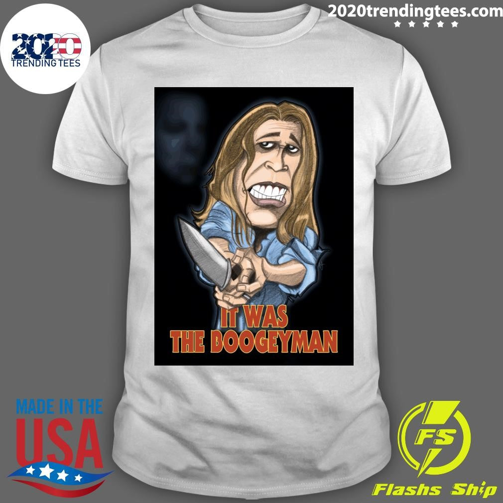Michael Myers It Was The Boogeyman Halloween Shirt